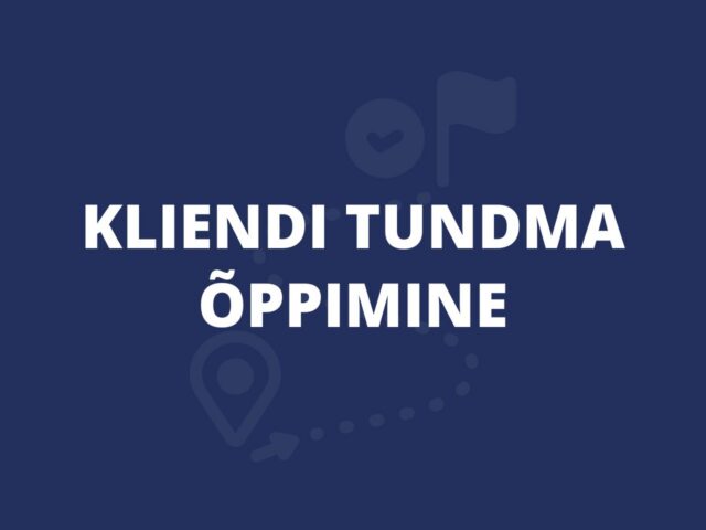 Kliendi tundma õppimine